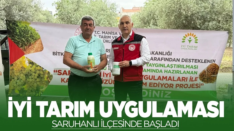 İyi tarım uygulamaları Saruhanlı'da başladı
