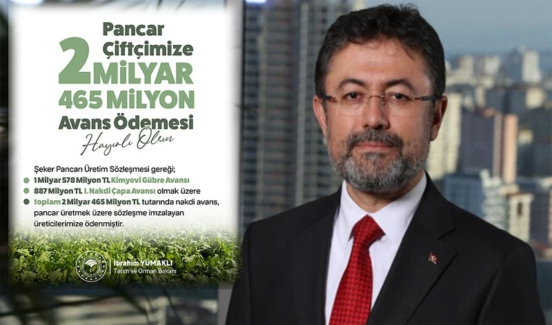 Tarım Bakanı Yumaklı, pancar üreticilerine 2.5 milyar TL avans ödemesi yapıldı