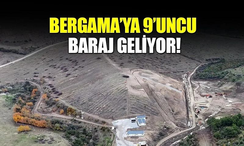 DSİ'den Bergama'ya dev su yatırımı